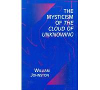 William Johnston The Mysticism of the Cloud of Unknowing (Tascabile)