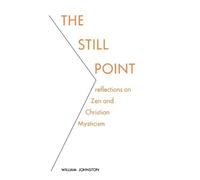 William Johnston The Still Point (Tascabile)