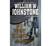 William Johnstone J.A. Johnstone Go West, Young Man (Tascabile)