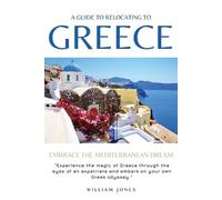 William Jones A Guide to Relocating to Greece (Tascabile)