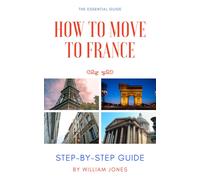 William Jones How to Move to France (Tascabile)