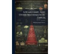 William Joseph Hussey Logarithmic And Other Mathematical Tables (Tascabile)