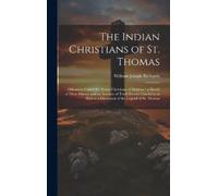 William Joseph Richards The Indian Christians of St. Thomas (Copertina rigida)