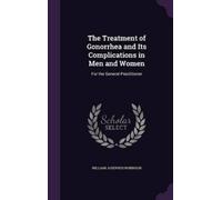William Josephu The Treatment of Gonorrhea and Its Complicati (Copertina rigida)