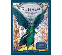 William Joyce El Hada Reina de Los Dientes (Copertina rigida) Los Guardianes