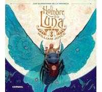 William Joyce El Hombre de la Luna (Copertina rigida) Guardianes de la Infancia