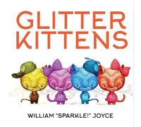 William Joyce Glitter Kittens (Copertina rigida)