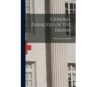 William Julius Mickle General Paralysis of the Insane (Copertina rigida)