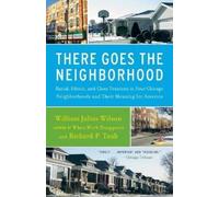 William Julius Wilson Richard P. Taub There Goes the Neighborhood (Tascabile)