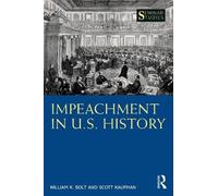 William K. Bolt Scott Kaufman Impeachment in U.S. History (Tascabile)