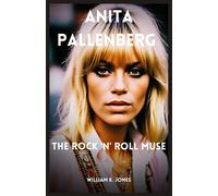Anita Pallenberg: The Rock 'n' Roll Muse