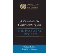 William K Kay John A Pentecostal Commentary on the Pastoral (Copertina rigida)