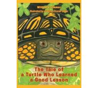 William K Zimme The Tale of a Turtle Who Learned a Good Lesso (Copertina rigida)
