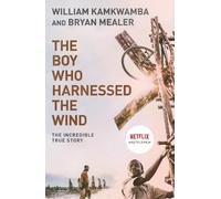 William Kamkwamba The Boy Who Harnessed the Wind (Tascabile)