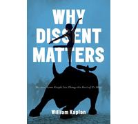 William Kaplan Why Dissent Matters (Copertina rigida)