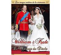 William & Kate - Le Mariage du Siècle
