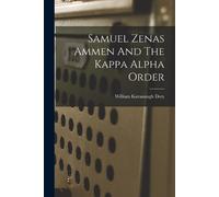 William Kavanaugh Doty Samuel Zenas Ammen And The Kappa Alpha Order (Tascabile)