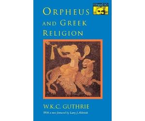 William Keith Guthrie Orpheus and Greek Religion (Tascabile) Bollingen Series