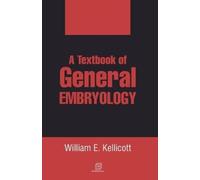 William Kellicott E A Textbook of General Embryology (Tascabile)
