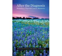 William Kenly After the Diagnosis, Medullary Thyroid Cancer Memoirs (Tascabile)