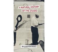 William Kentridge A Natural History of the Studio (Copertina rigida)