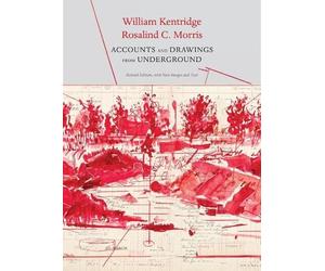 William Kentridge Rosalind C Accounts and Drawings from Unde (Copertina rigida)