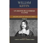 William Kiffin, un amante de la verdad y la paz: Recopilación de sus obras, Tomo II