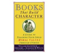 William Kilpatrick Books That Build Character (Tascabile)