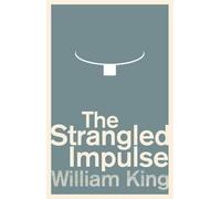 William King The Strangled Impulse (Tascabile)