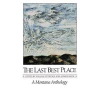 William Kittredge The Last Best Place (Tascabile) Last Best Place