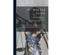 William Kix Miller United States 1917 War Tax Guide (Copertina rigida)