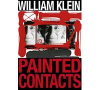 William Klein. Painted contacts. Ediz. a colori