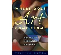 William Kluba Where Does Art Come From? (Tascabile)