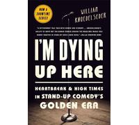 William Knoedelseder I'm Dying Up Here (Tascabile)