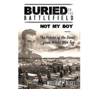 William L Beigel Buried on the Battlefield? Not My Boy (Copertina rigida)