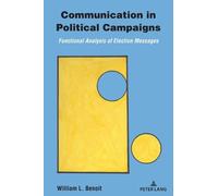 William L. Benoit Communication in Political Campaigns (Tascabile)