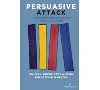 William L. Benoit Kevin A. Stein Matthew Barton Persuasive Attack (Tascabile)