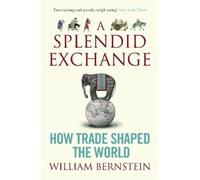 William L. Bernstein A Splendid Exchange (Tascabile)