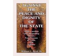 William L Byrd Against the Peace and Dignity of the State (Tascabile)
