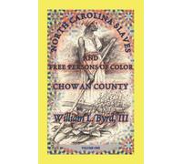 William L Byrd North Carolina Slaves and Free Persons of Color (Tascabile)