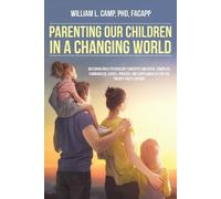 William L Camp Facapp Parenting Our Children in a Changing World (Tascabile)