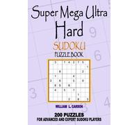 William L Carson Super Mega Ultra Hard Sudoku (Tascabile)