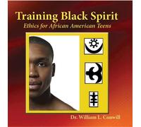 William L. Conwill, Ph.D. Training Black Spirit (Tascabile)