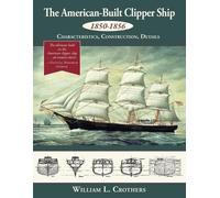 William L Crothers The American-Built Clipper Ship, 1850-1856 (Tascabile)