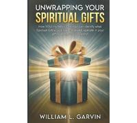 William L Garvin Unwrapping Your Spiritual Gifts (Tascabile)