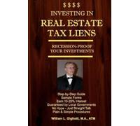 William L Gigliotti Investing in Real Estate Tax Liens (Tascabile)