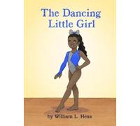 William L Hess The Dancing Little Girl (Copertina rigida)