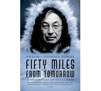 William L Iggiagruk Hensley Fifty Miles from Tomorrow (Tascabile)