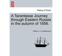William L L D S A Tarantasse Journey Through Eastern Russia in the A (Tascabile)
