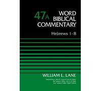 William L. Lane Hebrews 1-8, Volume 47A (Copertina rigida)